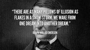 dream quotes snow quotes illusion quotes ralph waldo emerson quotes