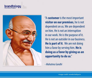 Let's get inspired by Mahatma Gandhi's quotation about customer