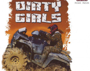 DIRTY GIRLS, Have More Fun, ATV, Fo ur Wheeler, Mudding,Confederate ...