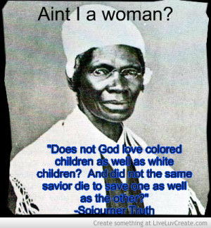 Sojourner Truth Quote Picture by Iam4gsus - Inspiring Photo