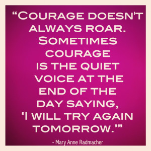 Courage Doesnt Always Roar