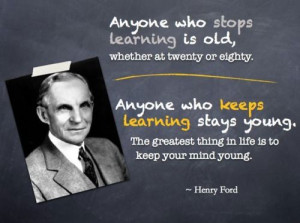 ... Learning Stay, Learning Quotes, Lifelong Learning, Henry Ford
