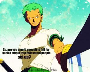 ... people set up?”-Roronoa Zoro-For more anime quotes follow this blog