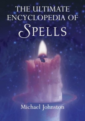 The Ultimate Encyclopedia of Spells: 88 Incantations to Entice Love ...