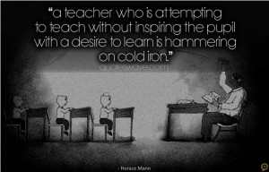 teacher who is attempting to teach without inspiring the pupil with ...