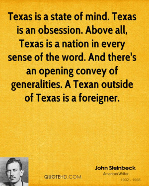 Texas is a state of mind. Texas is an obsession. Above all, Texas is a ...
