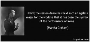 think the reason dance has held such an ageless magic for the world ...