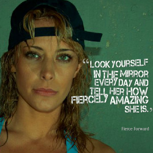 Quotes Picture: look yourself in the mirror every day and tell her how ...