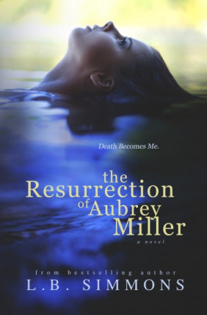 ... Reveal & Giveaway: The Resurrection of Aubrey Miller by L.B. Simmons