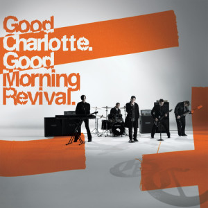 Good Morning Revival (2007) Good Charlotte