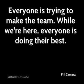 Fifi Camara - Everyone is trying to make the team. While we're here ...