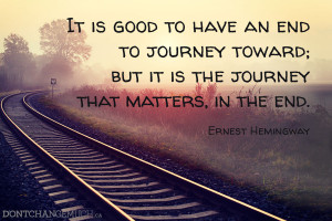 Quote of the day: It is the journey that matters
