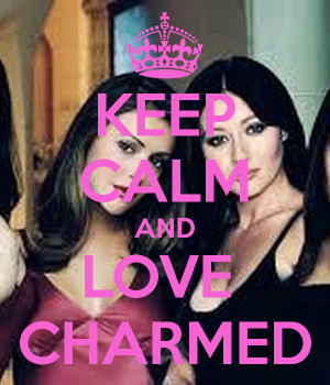 keep calm and love charmed charmed love charmed love