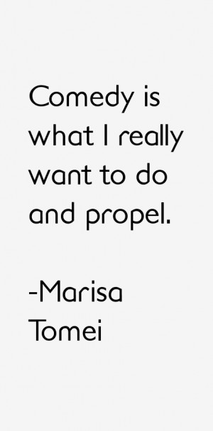 Marisa Tomei Quotes amp Sayings