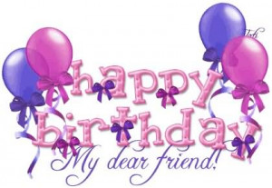 happy birthday dear friend happy birthday dear friend happy birthday ...