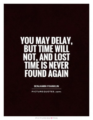 Time Quotes Carpe Diem Quotes Procrastination Quotes Benjamin Franklin