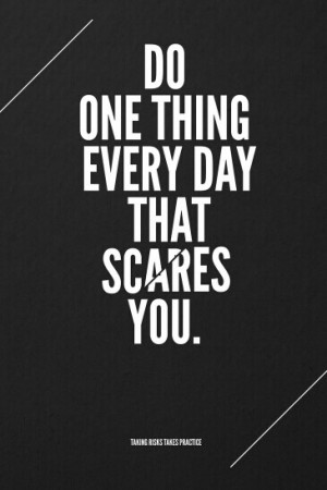 Go outside your comfort zone and accomplish great things!!..baby steps ...
