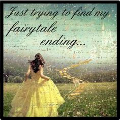 you don t want to have fairytale ending you want happy ending that s ...