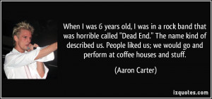 More Aaron Carter Quotes