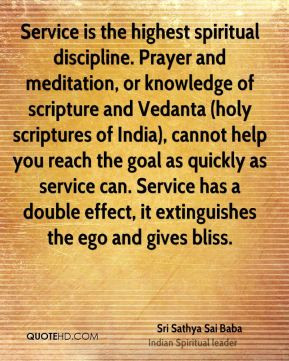 Sri Sathya Sai Baba - Service is the highest spiritual discipline ...