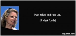 More Bridget Fonda Quotes