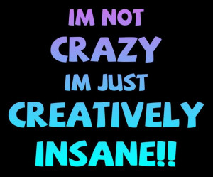 Weird Crazy Quotes | crazy... I am... - Crazy as a Bag of Hammers - # ...