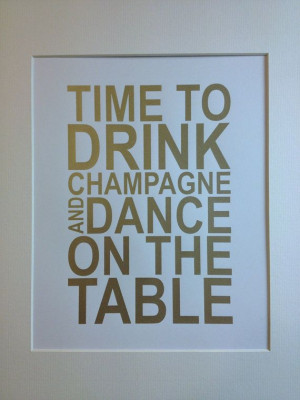 Silver quote print Time to drink champagne and by metallicprints