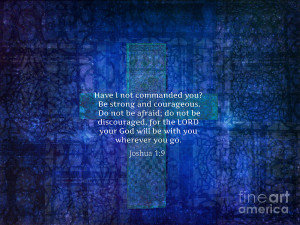 Be Strong And Courageous. Inspirational Quote Bible Verse Mixed Media