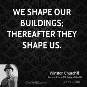 Winston Churchill Architecture Quotes