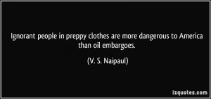 Ignorant people in preppy clothes are more dangerous to America than ...