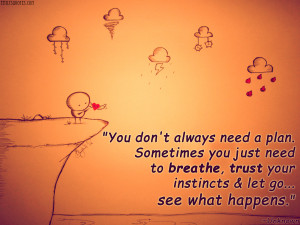 you-dont-always-need-a-plan-sometimes-you-just-need-to-breathe-trust ...