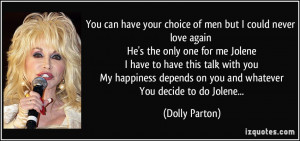 choice of men but I could never love again He's the only one for me ...