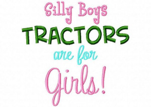 Silly Boys Tractors Are for Girls Embroidery Design INSTANT DOWNLOAD ...