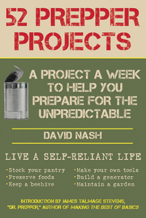 52 Prepper Projects: A Project a Week to Help You Prepare for the ...