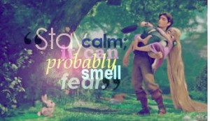 Stay calm Tangled quotes