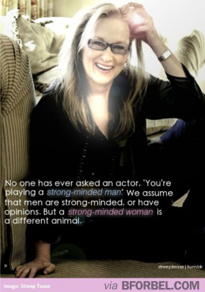 Meryl Streep On “Strong-Minded Women” Characters…