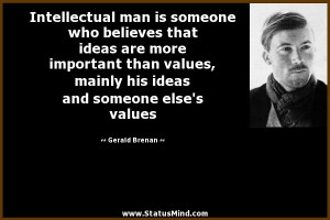 ... and someone else's values - Gerald Brenan Quotes - StatusMind.com