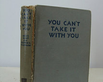 1937 You Can't Take It With You by Moss Hart and George S. Kaufman ...