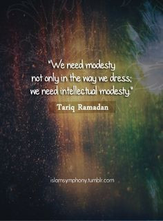 tariq ramadan quote modesty islam wisdom