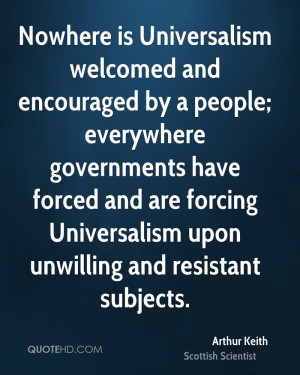 Nowhere is Universalism welcomed and encouraged by a people ...