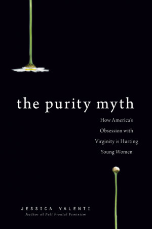 Jessica Valenti #The Purity Myth #books #quote