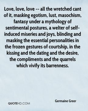 germaine-greer-quote-love-love-love-all-the-wretched-cant-of-it.jpg