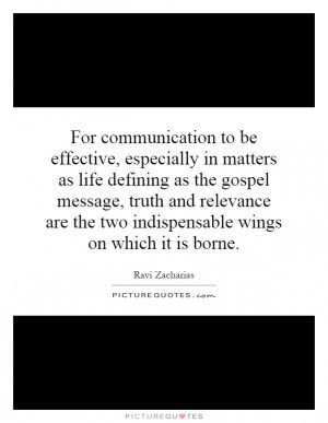 For communication to be effective, especially in matters as life ...