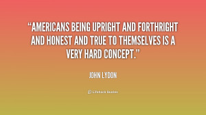 Americans being upright and forthright and honest and true to ...