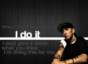 Don't Give A Damn Eminem Quote