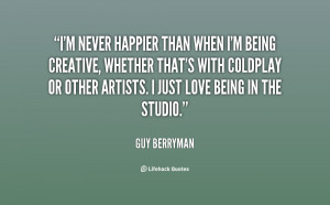 quote-Guy-Berryman-im-never-happier-than-when-im-being-150524.png