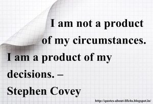 ... of my decisions. –Stephen Covey-inspirational quotes for success