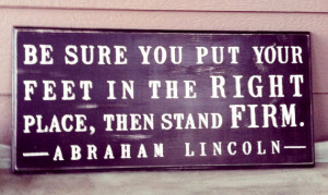 ... Abraham Lincoln Quote Sign (24 x 11 customizable colors and quotes