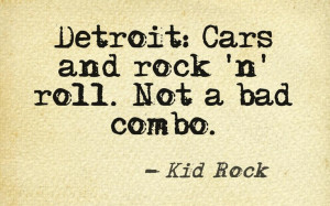Kid Rock car quote @Pinstamatic (http://pinstamatic.com)