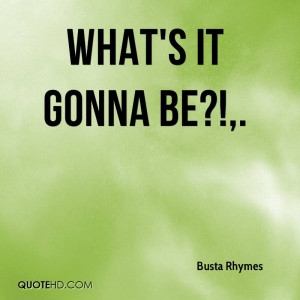 Busta Rhymes Quotes